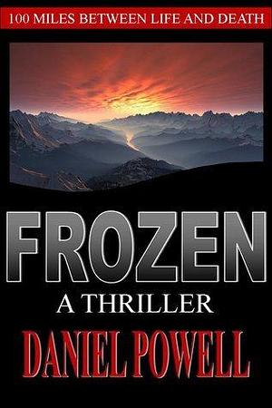 Frozen:A Thriller by Daniel Powell, Daniel Powell