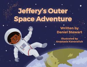 Jeffery's Outer Space Adventure by Daniel Stewart