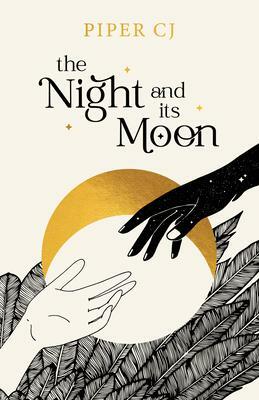 The Night and Its Moon by Piper C.J.