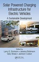 Solar Powered Charging Infrastructure for Electric Vehicles: A Sustainable Development by Jessica Robinson, Jackson Cutsor, Gary Brase, Larry Eugene Erickson