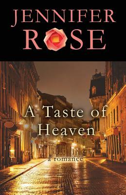 A Taste of Heaven by Jennifer Rose