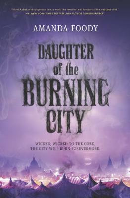 Daughter of the Burning City by Amanda Foody