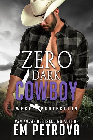 Zero Dark Cowboy by Em Petrova