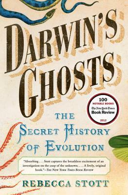 Darwin's Ghosts: The Secret History of Evolution by Rebecca Stott