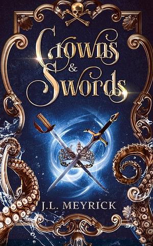 Crowns & Swords by J.L. Meyrick