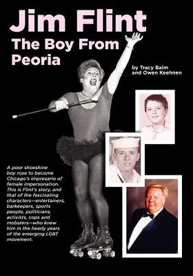 Jim Flint: The Boy From Peoria by Tracy Baim, Owen Keehnen