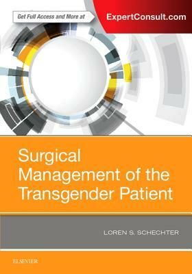 Surgical Management of the Transgender Patient by Loren S. Schechter