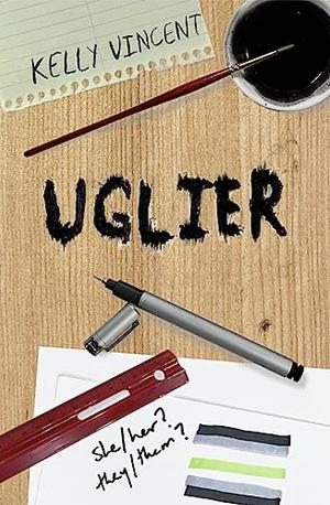 Uglier by Kelly Vincent