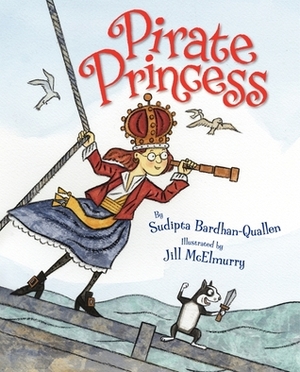 Pirate Princess by Jill McElmurry, Sudipta Bardhan-Quallen