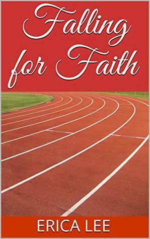 Falling for Faith by Erica Lee