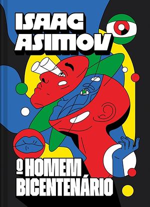 O homem bicentenário by Isaac Asimov