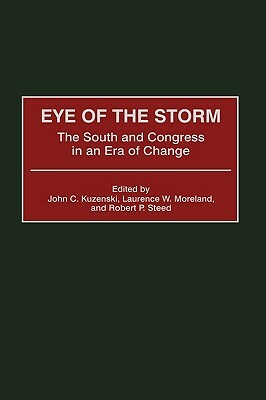 Eye of the Storm: The South and Congress in an Era of Change by 