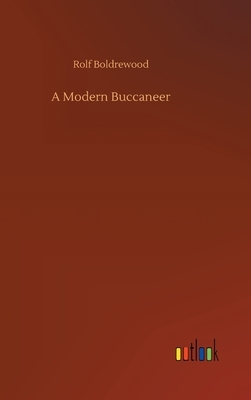 A Modern Buccaneer by Rolf Boldrewood