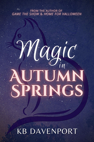 Magic in Autumn Springs by K.B. Davenport