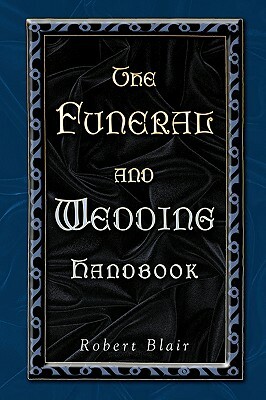 Funeral and Wedding Handbook by Robert Blair