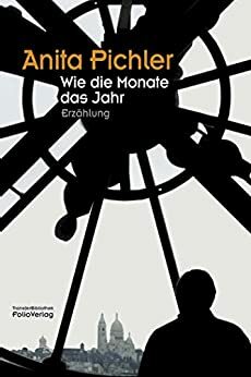 Wie die Monate das Jahr: Erzählung by Anita Pichler, Sabine Gruber, Renate Mumelter