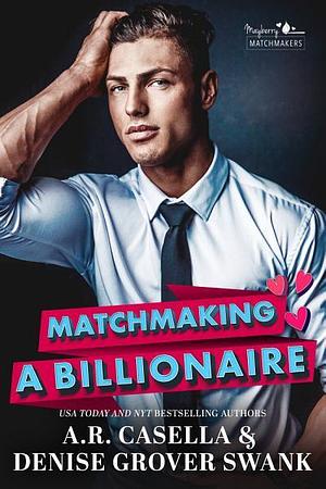 Matchmaking a Billionaire by Angela Casella, Denise Grover Swank