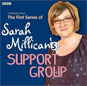 Sarah Millican's Support GroupSeries 1 by NOT A BOOK