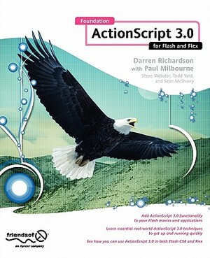 Foundation ActionScript 3.0 for Flash and Flex by Darren Richardson, Paul Milbourne