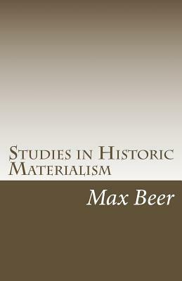 Studies in Historic Materialism: The Rise of Jewish Monotheism and Christianity by Max Beer