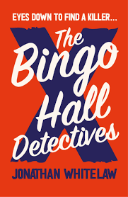 The Bingo Hall Detectives by Jonathan Whitelaw