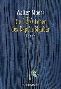 Die 13½ Leben des Käpt'n Blaubär by Walter Moers