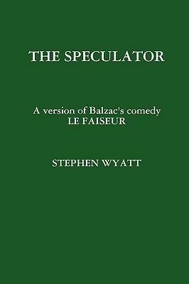 The Speculator by Stephen Wyatt