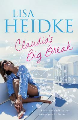 Claudia's Big Break by Lisa Heidke