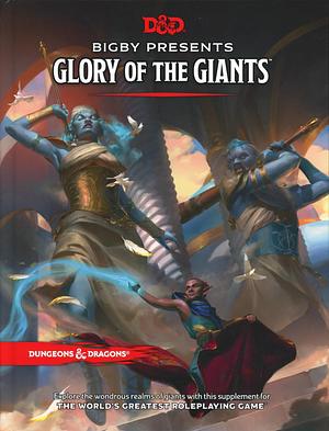 Bigby Presents: Glory of the Giants by Wizards of the Coast, Wizards of the Coast