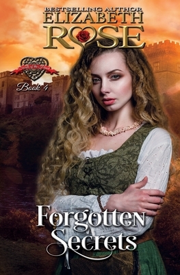 Forgotten Secrets by Elizabeth Rose