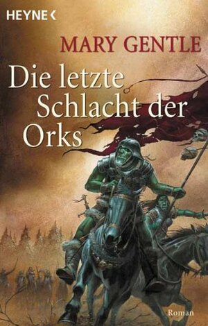 Die letzte Schlacht der Orks by Mary Gentle, Christian Jentzsch