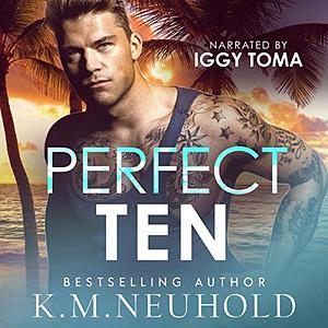 Perfect Ten by K.M. Neuhold