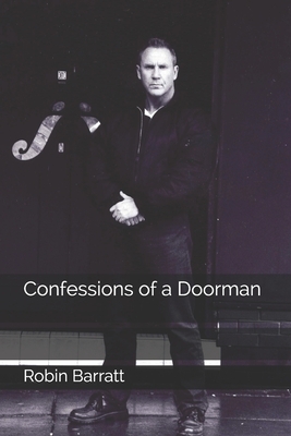 Confessions of a Doorman by Robin Barratt