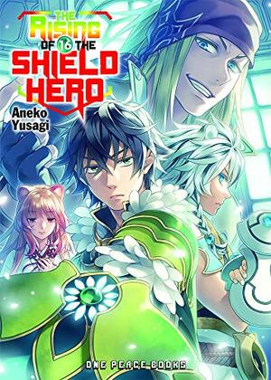 The Rising of the Shield Hero: Volume 16 by Aneko Yusagi