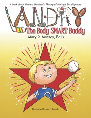 Landry, the Body SMART Buddy: A book about Howard Gardner's Theory of Multiple Intelligences by Mary R. Massey Edd