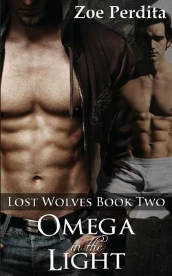 Omega in the Light (Lost Wolves Book Two) by Zoe Perdita
