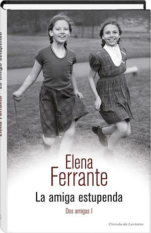 La amiga estupenda by Elena Ferrante