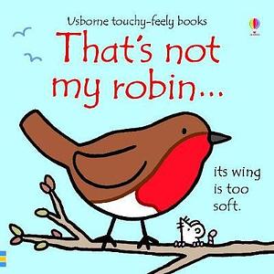 That's not my robin... by Fiona Watt, Fiona Watt