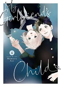 My Girlfriend's Child, Vol. 4 by Mamoru Aoi