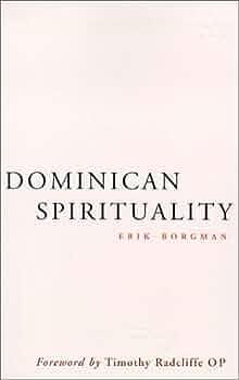 Dominican Spirituality: An Exploration by Erik Borgman