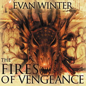 The Fires of Vengeance by Evan Winter