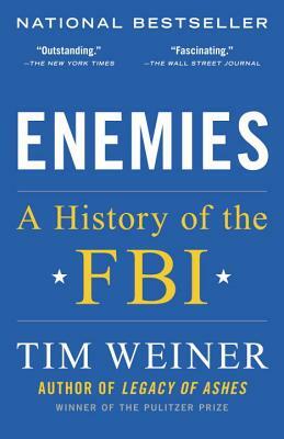 Enemies: A History of the FBI by Tim Weiner