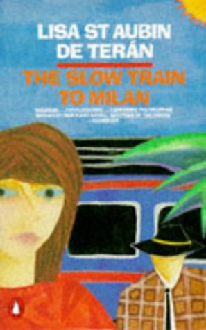 Slow Train to Milan by Lisa St. Aubin de Terán