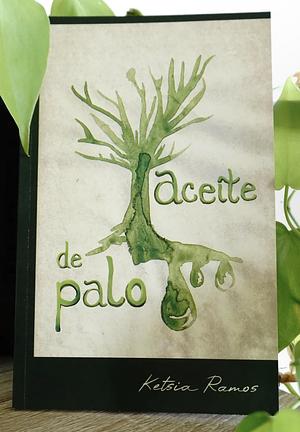 Aceite de palo by Ketsia Ramos