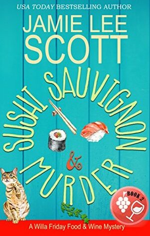 Sushi Sauvignon & Murder by Jamie Lee Scott