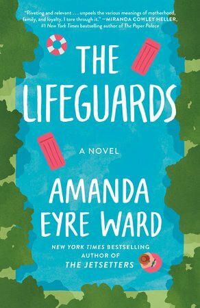 The Lifeguards by Amanda Eyre Ward