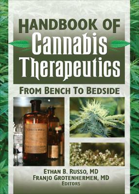 The Handbook of Cannabis Therapeutics: From Bench to Bedside by Franjo Grotenhermen, Ethan Russo