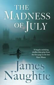 The Madness of July by James Naughtie