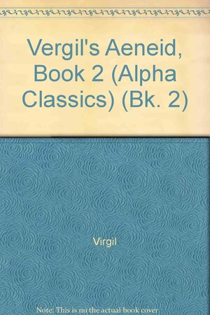 Aeneid, Book 2 by Virgil