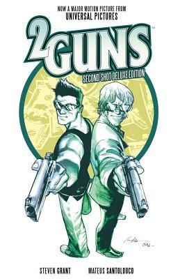 2 Guns: Second Shot Deluxe Edition by Steven Grant